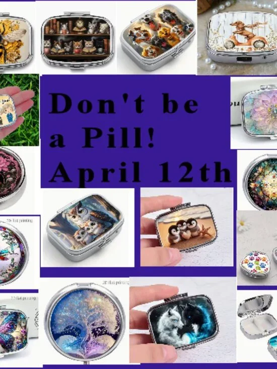 BUY NOW...Don't be a Pill!...April 12th - Picture 1 of 6
